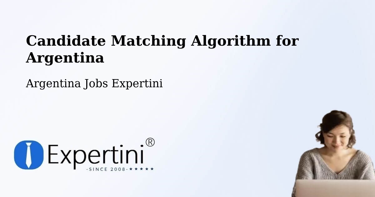Candidate Matching Algorithm Overview – Río Cuarto - Argentina Jobs Expertini