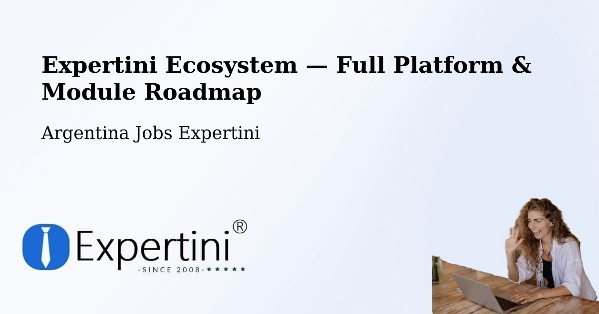 Expertini Ecosystem — Full Platform & Module Roadmap – Río Cuarto