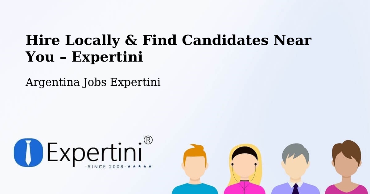 Hire Locally in Río Cuarto – Find Qualified Candidates Near You - Río Cuarto, Argentina Jobs Expertini