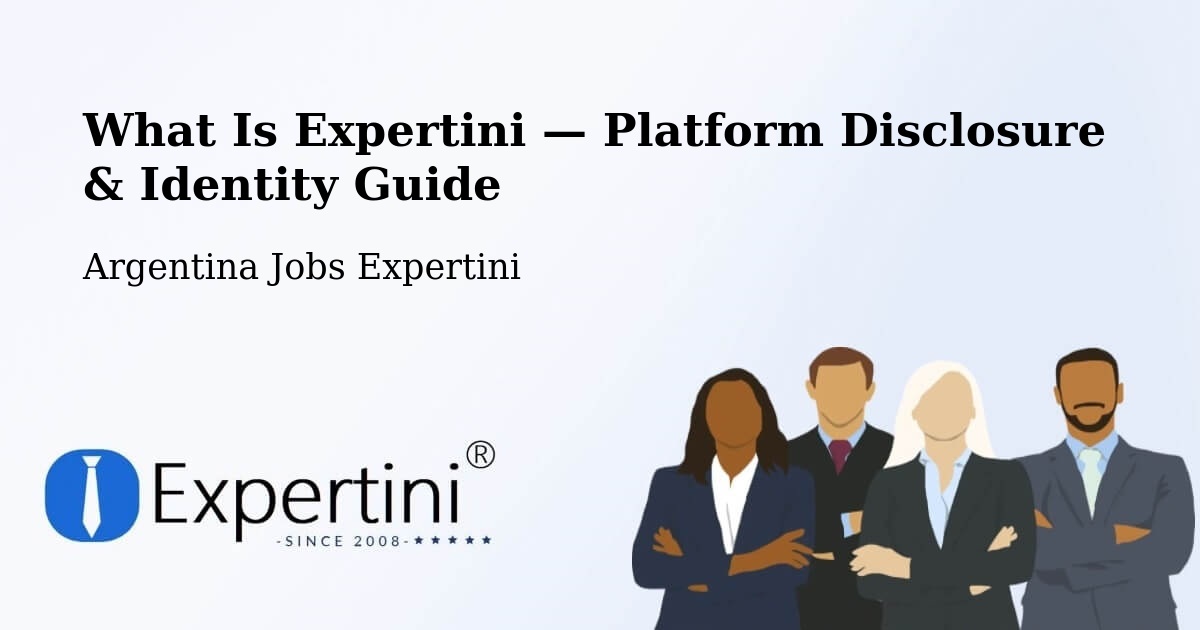 What Is Expertini — Platform Disclosure & Identity Guide – Río Cuarto